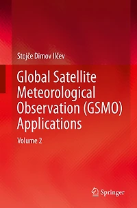 Global Satellite Meteorological Observation (GSMO) Applications: Volume 2