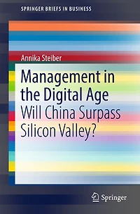 Management in the Digital Age: Will China Surpass Silicon Valley?