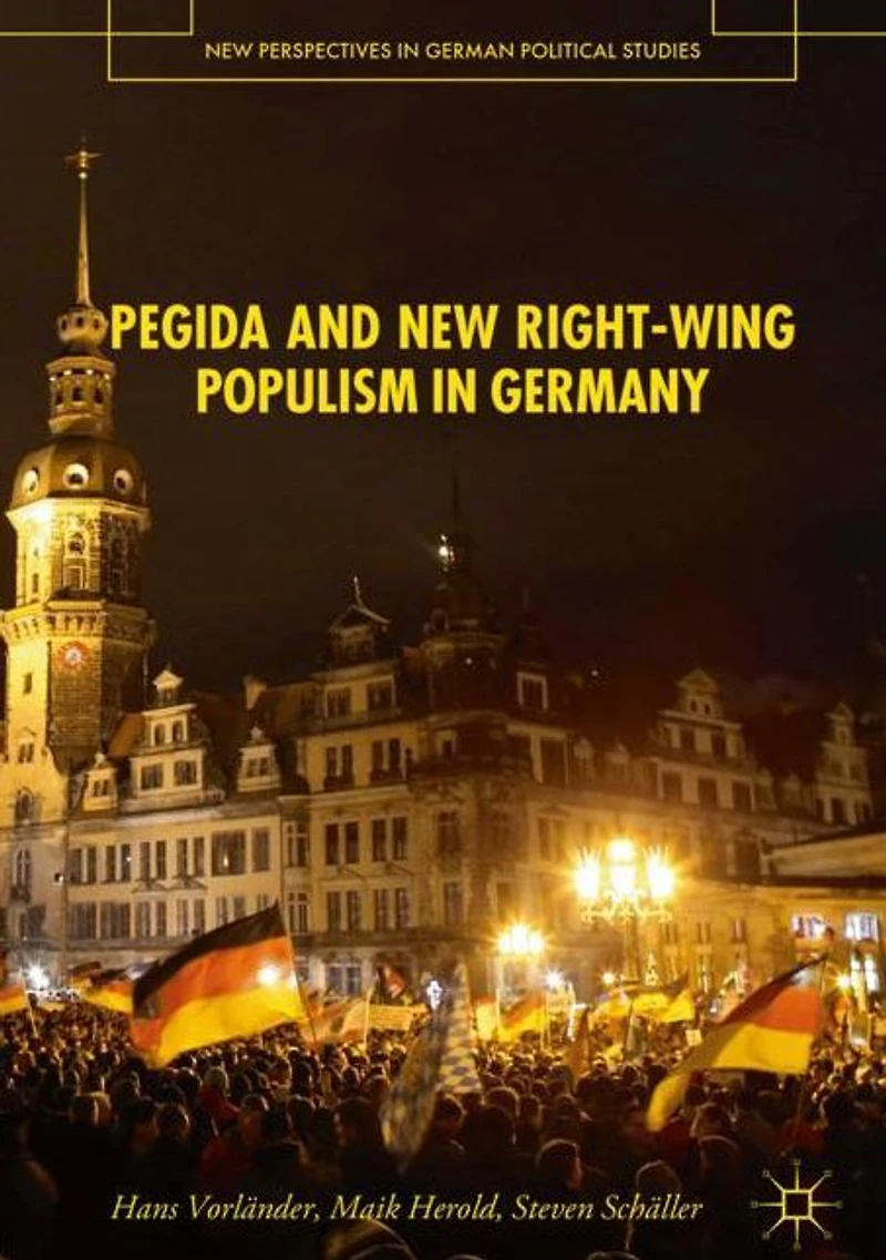 PEGIDA and New Right-Wing Populism Germany