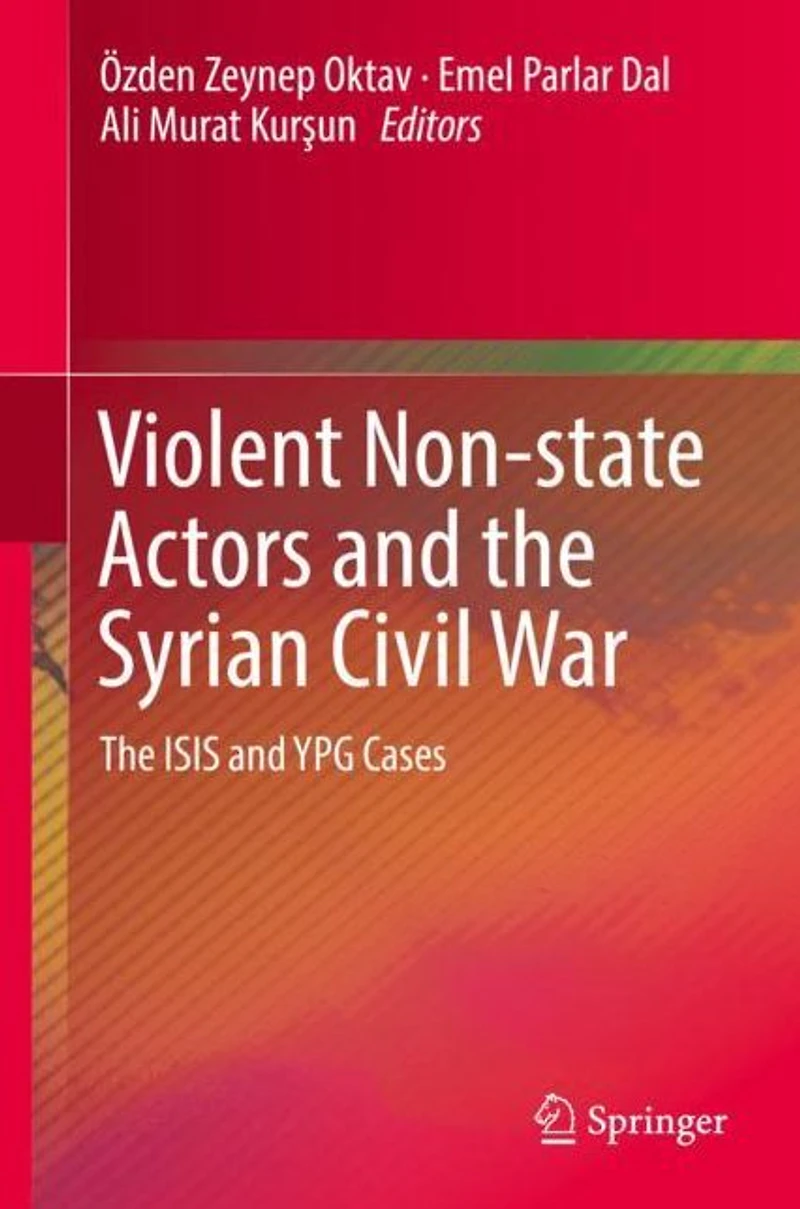 Violent Non-state Actors and The Syrian Civil War: ISIS YPG Cases