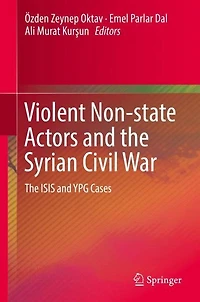 Violent Non-state Actors and The Syrian Civil War: ISIS YPG Cases