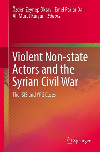 Violent Non-state Actors and The Syrian Civil War: ISIS YPG Cases