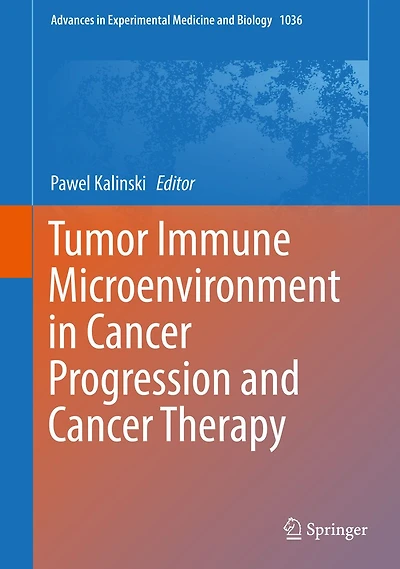 Tumor Immune Microenvironment in Cancer Progression and Cancer Therapy