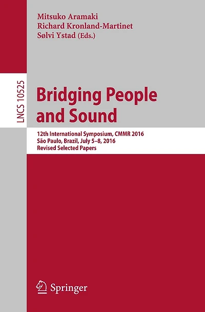 Bridging People and Sound: 12th International Symposium, CMMR 2016, São Paulo, Brazil, July 5-8, 2016, Revised Selected Papers