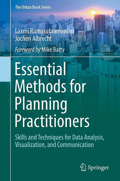 Essential Methods for Planning Practitioners: Skills and Techniques Data Analysis, Visualization, Communication