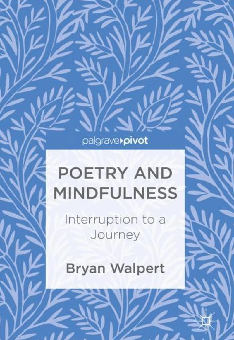Poetry and Mindfulness: Interruption to a Journey