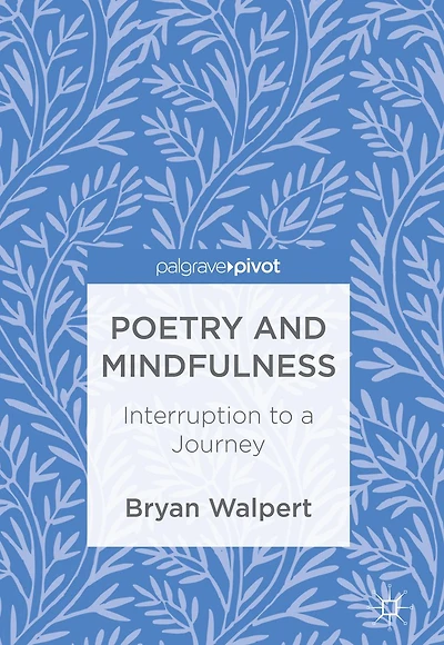 Poetry and Mindfulness: Interruption to a Journey