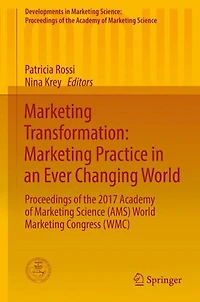 Marketing Transformation: Marketing Practice in an Ever Changing World: Proceedings of the 2017 Academy of Marketing Science (AMS) World Marketing Congress (WMC)