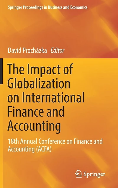 The Impact of Globalization on International Finance and Accounting: 18th Annual Conference Accounting (ACFA)