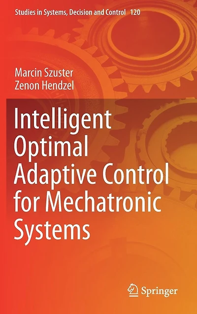 Intelligent Optimal Adaptive Control for Mechatronic Systems