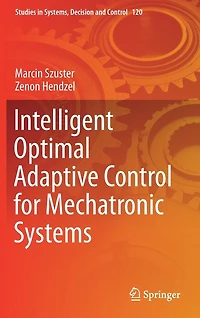 Intelligent Optimal Adaptive Control for Mechatronic Systems