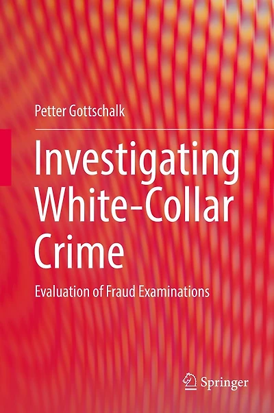 Investigating White-Collar Crime: Evaluation of Fraud Examinations