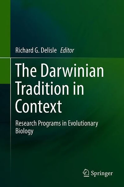 The Darwinian Tradition Context: Research Programs Evolutionary Biology