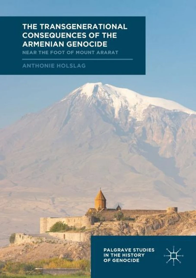 the Transgenerational Consequences of Armenian Genocide: Near Foot Mount Ararat
