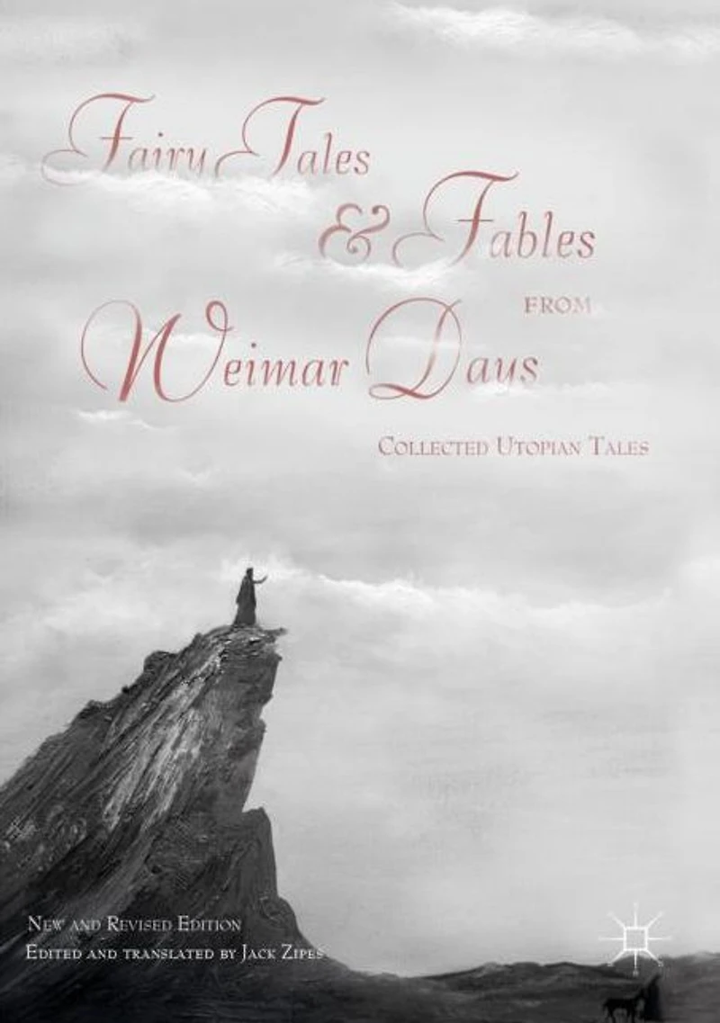 Fairy Tales and Fables from Weimar Days: Collected Utopian / New Revised Edition