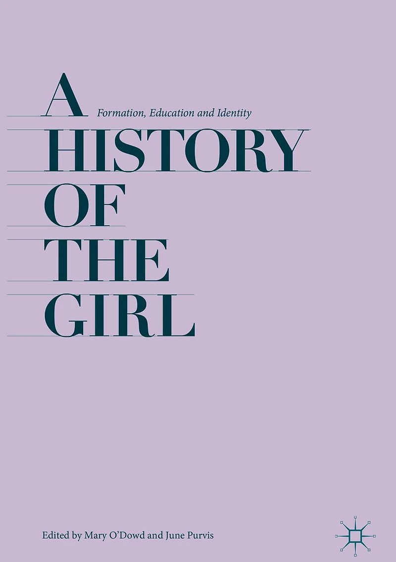 A History of the Girl: Formation, Education and Identity