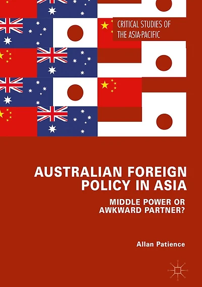 Australian Foreign Policy Asia: Middle Power or Awkward Partner?