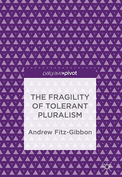 The Fragility of Tolerant Pluralism