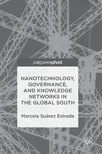 Nanotechnology, Governance, and Knowledge Networks the Global South