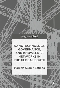 Nanotechnology, Governance, and Knowledge Networks the Global South
