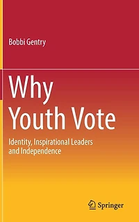 Why Youth Vote: Identity, Inspirational Leaders and Independence