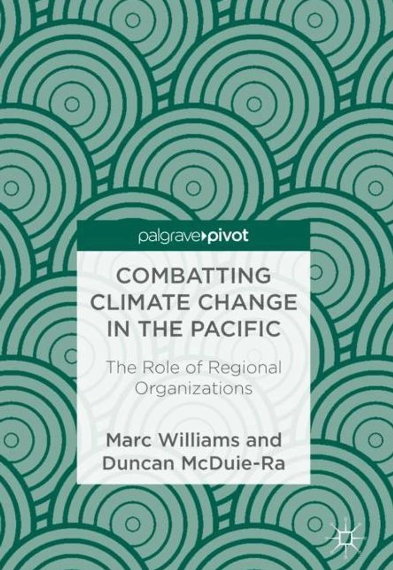 Combatting Climate Change The Pacific: Role of Regional Organizations
