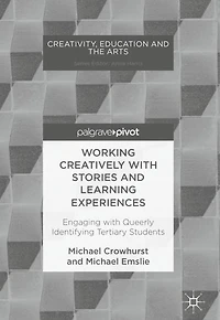 Working Creatively with Stories and Learning Experiences: Engaging Queerly Identifying Tertiary Students