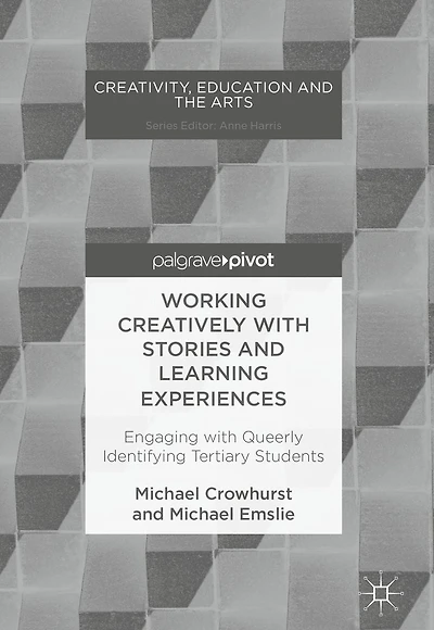 Working Creatively with Stories and Learning Experiences: Engaging Queerly Identifying Tertiary Students