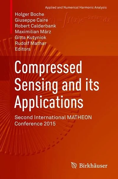Compressed Sensing and its Applications: Second International MATHEON Conference 2015