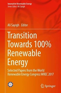 Transition Towards 100% Renewable Energy: Selected Papers from the World Energy Congress WREC 2017