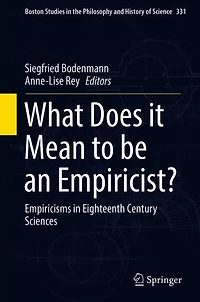 What Does it Mean to be an Empiricist?: Empiricisms Eighteenth Century Sciences