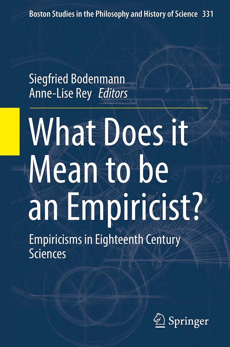What Does it Mean to be an Empiricist?: Empiricisms Eighteenth Century Sciences
