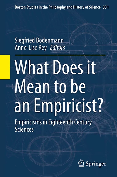 What Does it Mean to be an Empiricist?: Empiricisms Eighteenth Century Sciences