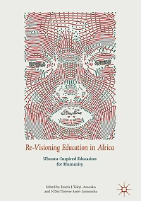 Re-Visioning Education Africa: Ubuntu-Inspired for Humanity