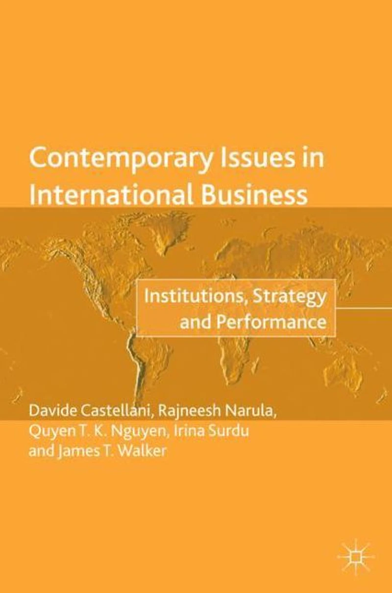 Contemporary Issues International Business: Institutions, Strategy and Performance