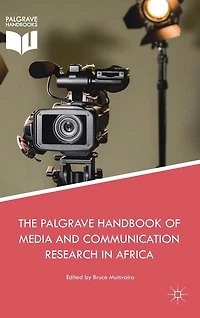 The Palgrave Handbook of Media and Communication Research Africa
