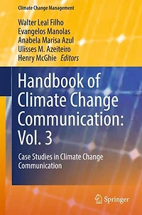 Handbook of Climate Change Communication: Vol. 3: Case Studies Communication