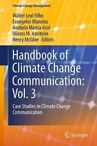 Handbook of Climate Change Communication: Vol. 3: Case Studies Communication