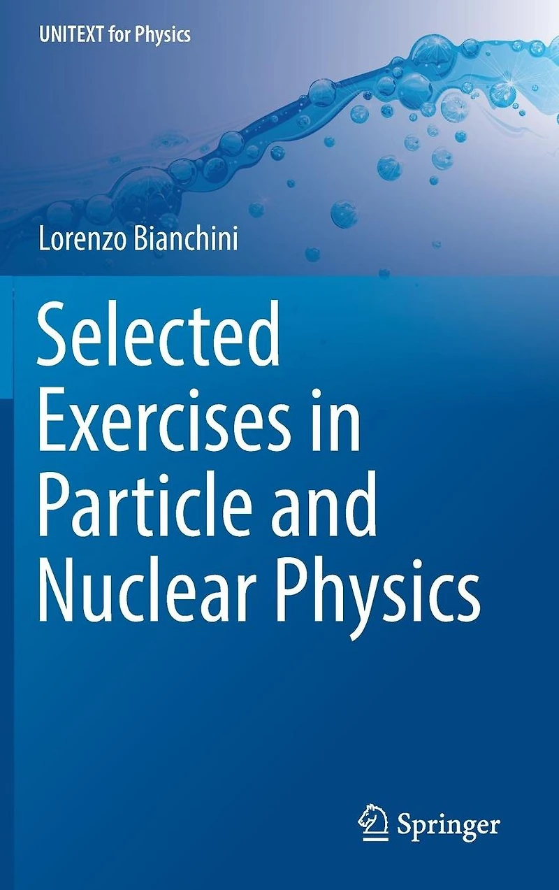 Selected Exercises Particle and Nuclear Physics