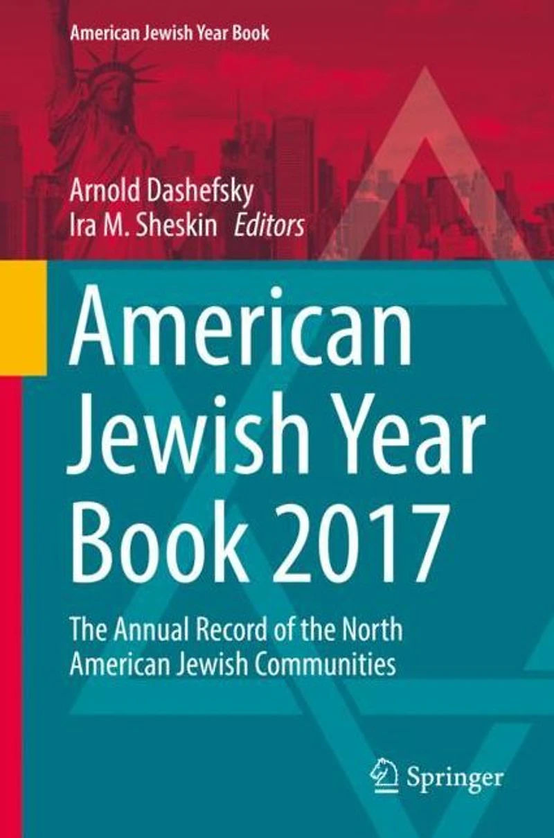 American Jewish Year Book 2017: the Annual Record of North Communities