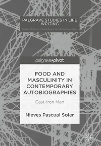 Food and Masculinity Contemporary Autobiographies: Cast-Iron Man