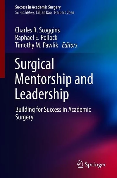 Surgical Mentorship and Leadership: Building for Success in Academic Surgery