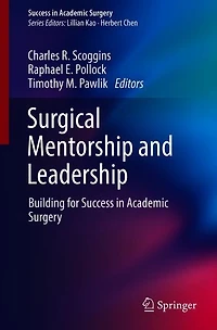 Surgical Mentorship and Leadership: Building for Success in Academic Surgery