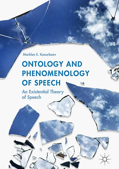 Ontology and Phenomenology of Speech: An Existential Theory Speech