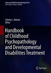 Handbook of Childhood Psychopathology and Developmental Disabilities Treatment