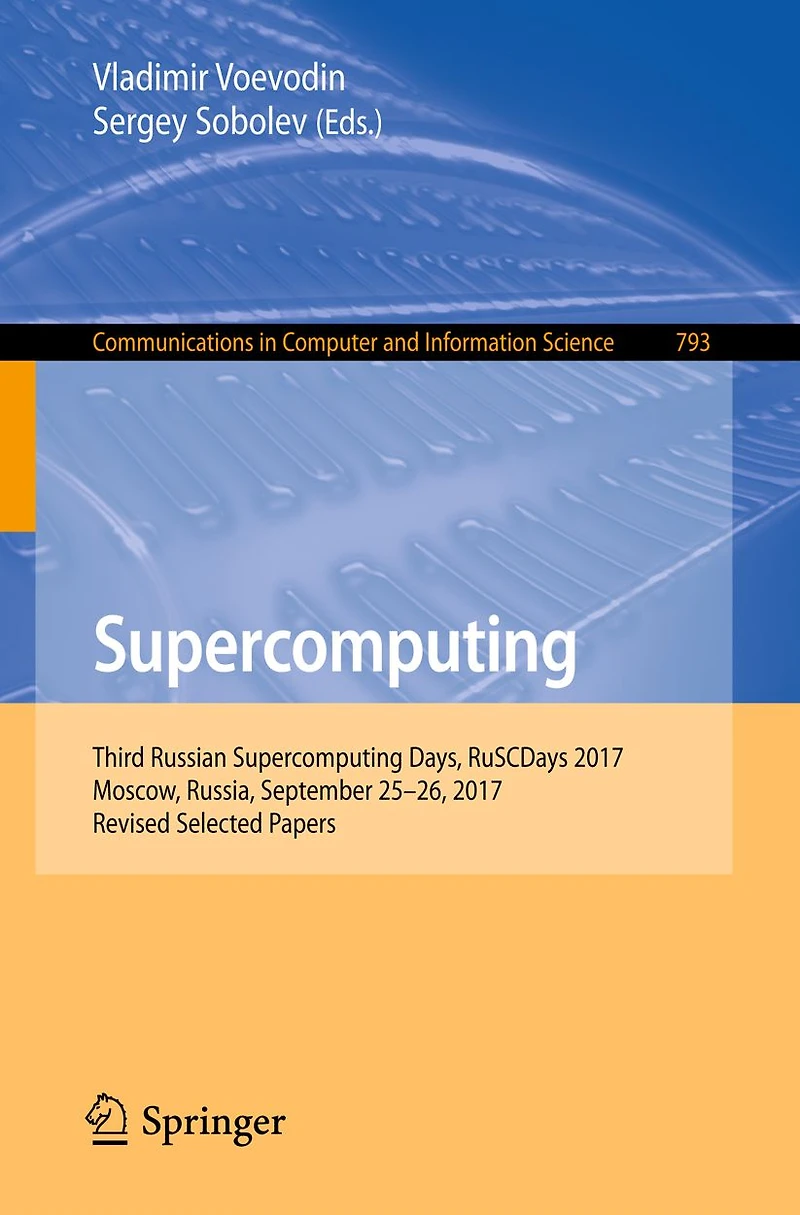 Supercomputing: Third Russian Supercomputing Days, RuSCDays 2017, Moscow, Russia, September 25-26, 2017, Revised Selected Papers