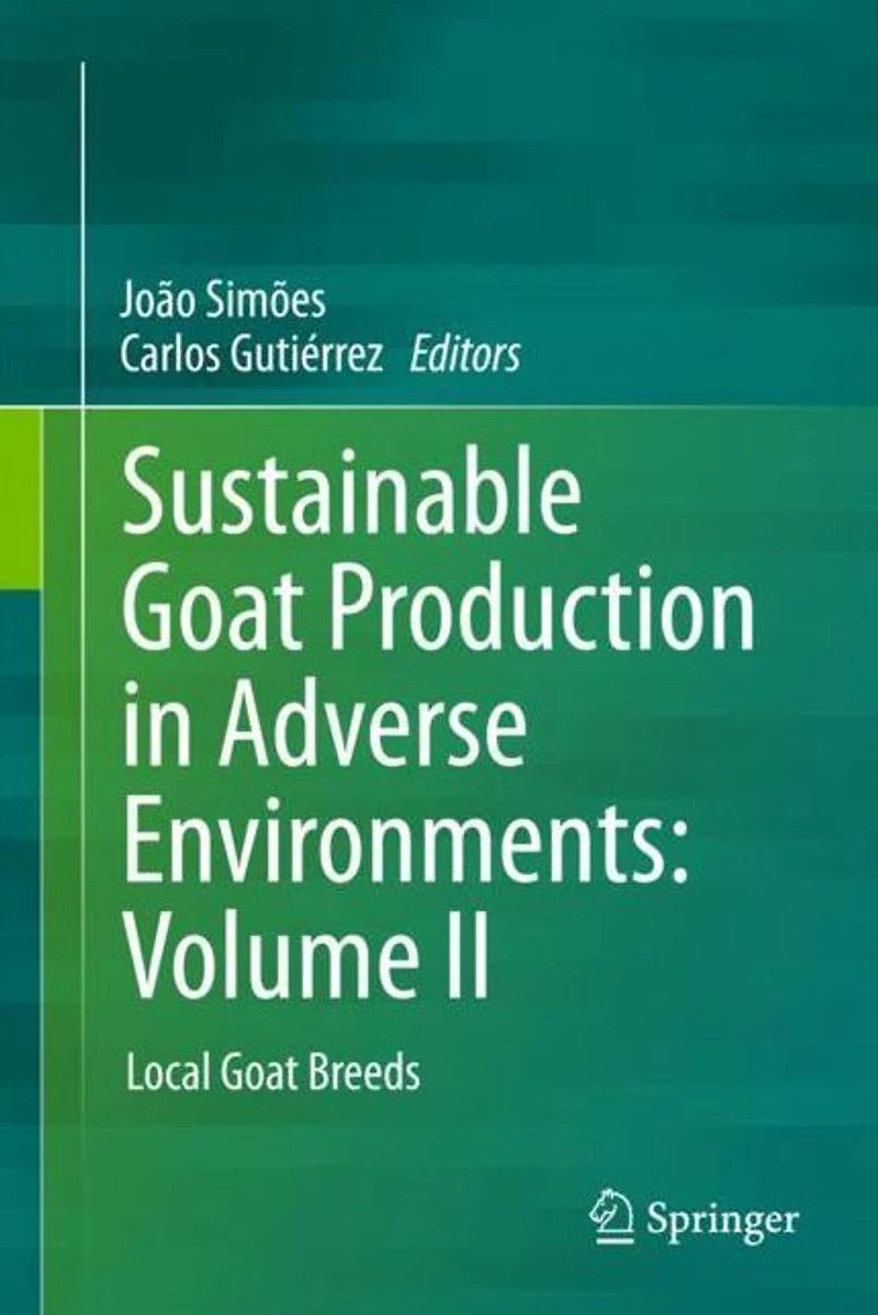 Sustainable Goat Production Adverse Environments: Volume II: Local Breeds