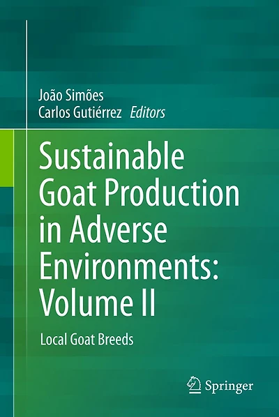 Sustainable Goat Production Adverse Environments: Volume II: Local Breeds