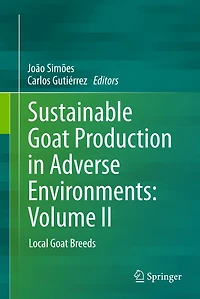 Sustainable Goat Production Adverse Environments: Volume II: Local Breeds