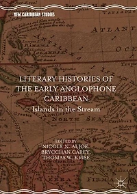 Literary Histories of the Early Anglophone Caribbean: Islands Stream
